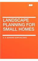 Landscape Planning for Small Homes