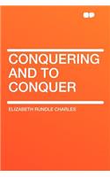 Conquering and to Conquer: (English)