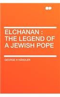 Elchanan: The Legend of a Jewish Pope