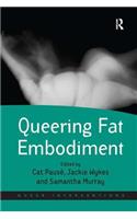 Queering Fat Embodiment. Edited by Cat Paus', Jackie Wykes and Samantha Murray