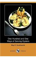 One Hundred and One Ways of Serving Oysters (Dodo Press): (English)