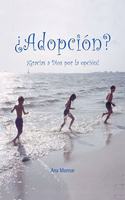 ¿ Adopcion? ¡ Gracias a Dios Por La Opcion!