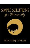 Simple Solutions for Humanity