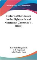 History of the Church in the Eighteenth and Nineteenth Centuries V1 (1869)
