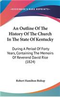Outline Of The History Of The Church In The State Of Kentucky