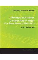 3 Rondos in a Minor, D Major and F Major by Wolfgang Amadeus Mozart for Solo Piano (1786-1787) K.511 K.485 K.494