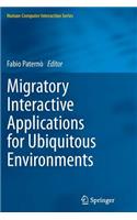 Migratory Interactive Applications for Ubiquitous Environments