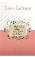 To My Cousin, From Your Cousin With Love: A Collection Of Inspirational Love Letters