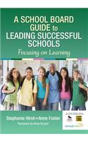 School Board Guide to Leading Successful Schools