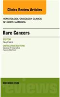 Rare Cancers, an Issue of Hematology/Oncology Clinics of North America