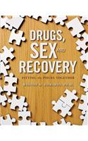 Drugs, Sex, and Recovery