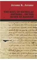 Soul of Nicholas Snyders - Or the Miser of Zandam