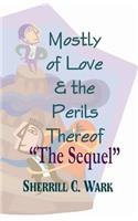 Mostly of Love & the Perils Thereof 