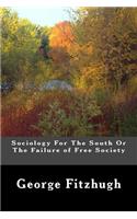 Sociology For The South Or The Failure of Free Society