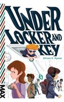 Under Locker and Key: (Max)