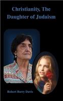 Christianity, The Daughter of Judaism