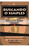 Buscando O Simples: Pensamentos Fragmentados a Partir de Vivencias Em Comunidades Terapeuticas Para Dependentes Quimicos: (Portuguese)