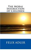 The Moral Instruction of Children: (English)