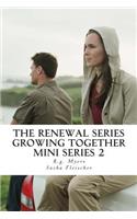 Renewal Series- Growing together