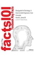 Studyguide for Sociology: A Down-to-Earth Approach, Core Concepts by Henslin, James M., ISBN 9780205744640(English)