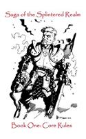 Saga of the Splintered Realm Book 1: Core Rules(English)