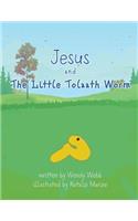 Jesus and The Little Tolaath Worm