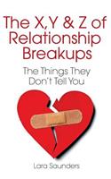 X, Y & Z of Relationship Breakups: The Things They Don't Tell You