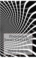 Poisonous Jimmy Gets Left