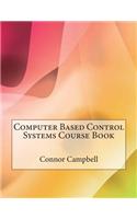 Computer Based Control Systems Course Book