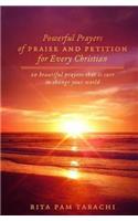 Powerful Prayers Of Praise and Petition For Every Christian