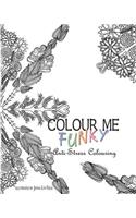 Colour Me Funky - Anti-Stress Colouring