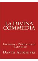 La Divina Commedia: Inferno - Purgatorio - Paradiso