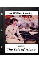 Tale of Triona. NOVEL by William J. Locke (Original Version)