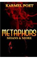 Metaphors, Moans, and More II