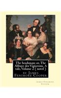 The headsman; or, The Abbaye des Vignerons. A tale, Volume 2 ( novel ): by James Fenimore Cooper(English)
