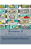 Scenes 2: in Plastic Canvas(Scenes in Plastic Canvas)