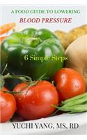 Food Guide to Lowering Blood Pressure: 6 Simple Steps