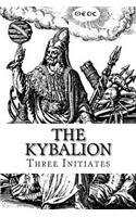 The Kybalion: A Study of The Hermetic Philosophy of Ancient Egypt and Greece