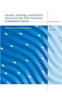 Income, Earnings, and Poverty Data from the 2007 American Community Survey
