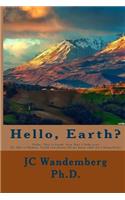 Hello Earth?: This Is Earth. How May I Help You?
