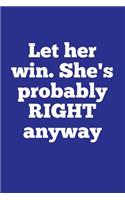 Let her win. She's probably right anyway: Writing Journal Lined, Diary, Notebook for Men & Women