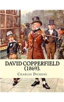 David Copperfield (1869). By Charles Dickens, illustrated By