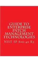 NIST SP 800-40 R3 Guide to Enterprise Patch Management Technologies