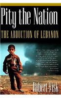 Pity the Nation: The Abduction of Lebanon