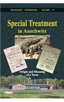 Special Treatment in Auschwitz: Origin and Meaning of a Term