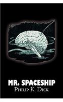 Mr. Spaceship by Philip K. Dick, Science Fiction, Adventure: (English)