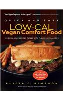 Quick and Easy Low-Cal Vegan Comfort Food: 150 Down-Home Recipes Packed with Flavor, Not Calories