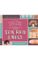 Inside the Skin, Hair, & Nails