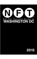 Not for Tourists Guide to Washington DC 2015