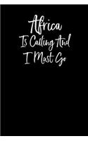 Africa is Calling and I Must Go